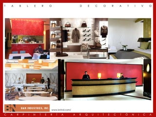 T   A       B       L       E       R       O                    D       E       C       O       R       A   T       I       V   O




                                            www.bnind.com/

C   A   R       P       I   N   T       E   R   Í   A        A   R   Q       U       I   T   E       C   T   Ó   N       I   C   A
 