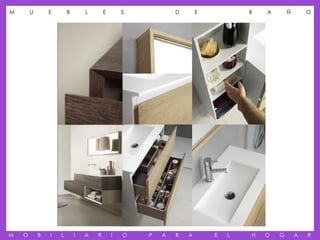 M       U       E       B       L       E       S           D       E           B   A       Ñ       O




M   O       B   I   L       I   A   R       I   O   P   A   R   A       E   L   H   O   G       A   R
 