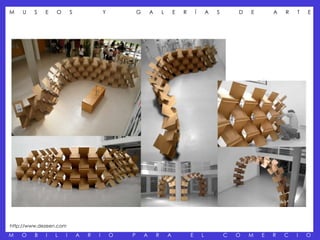M   U    S   E   O       S               Y           G       A       L       E   R       Í       A   S       D   E       A   R   T   E




http://www.dezeen.com

M   O    B   I   L   I       A   R   I       O   P       A       R       A           E       L           C   O   M   E   R   C   I   O
 