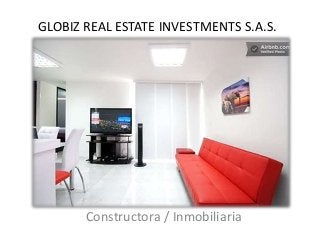 GLOBIZ REAL ESTATE INVESTMENTS S.A.S.
Constructora / Inmobiliaria
 