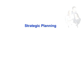 Strategic Planning
 