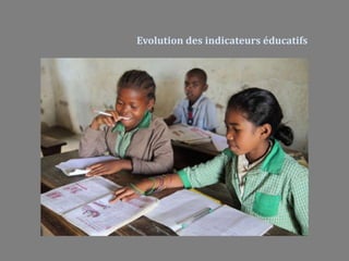 Evolution des indicateurs éducatifs
 