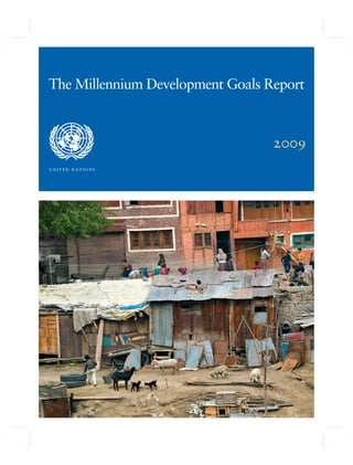 The Millennium Development Goals Report



                                  2009
rkfqba=k^qflkp=
 