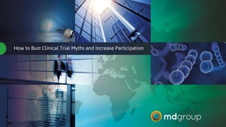 How to Bust Clinical Trial Myths and Increase Participation
 