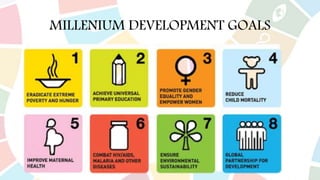 MILLENIUM DEVELOPMENT GOALS
 
