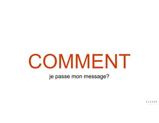 COMMENTje passe mon message?
 