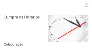 Cumpra os Horários
Colaboração
 