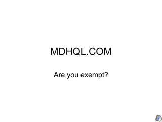 MDHQL.COM
Are you exempt?
 