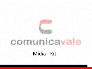 Mídia - Kit
 