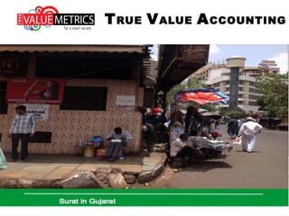 TRUE VALUE ACCOUNTING
 