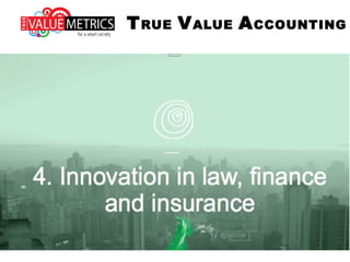 TRUE VALUE ACCOUNTING
 