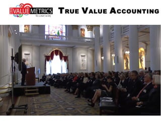 TRUE VALUE ACCOUNTING
 