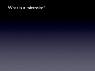 What is a microsite?
 