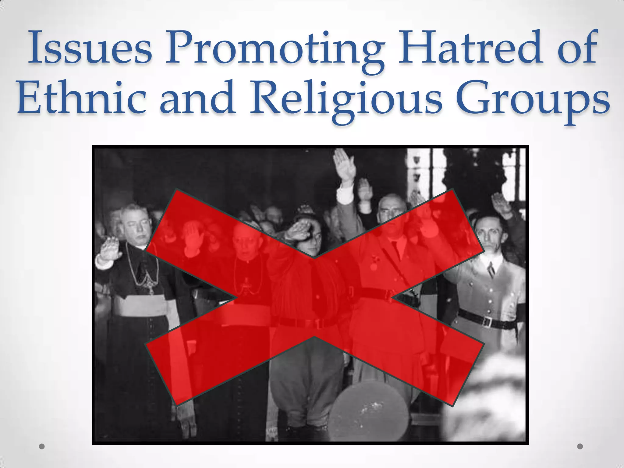 Issues Promoting Hatred of Ethnic and Religious Groups