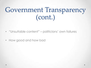 Government Transparency (cont.)“Unsuitable content” – politicians’ own failuresHow good and how bad