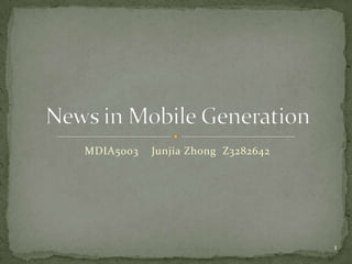 MDIA5003    JunjiaZhong  Z3282642  News in Mobile Generation 1 