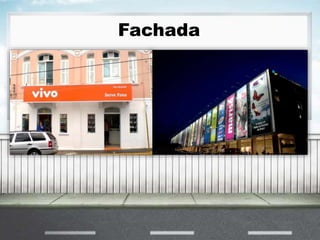 Fachada
 