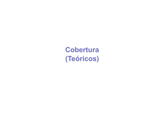 Cobertura (Teóricos) 