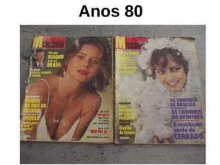 Anos 80
 