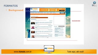 FORMATOS
 • Background
 