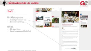 Aproveitamento de marca
Cota 3
ON-LINE (desktop e mobile)
- Conteúdo patrocinado na capa
- Banner interno (matérias)
OFF-LINE
- Selo página interna
- Anúncio formato especial (3col x 7cm)
*Para formatos especiais ou avulsos, consulte setor comercial
 