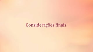 Considerações finais
 