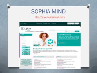 SOPHIA MIND
http://www.sophiamind.com/

 
