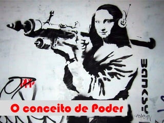 O conceito de Poder
 