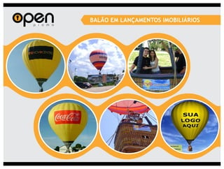 BALÃO EM LANÇAMENTOS IMOBILIÁRIOS
 