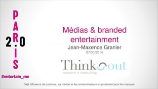Médias & branded
entertainment
Jean-Maxence Granier
07/03/2014

Déjà diffuseurs de contenus, les médias et les consommateurs en produisent pour les marques

 