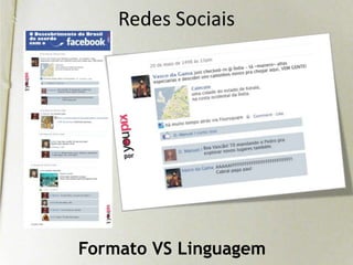 Redes SociaisFormato VS Linguagem
