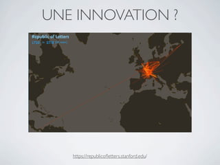 UNE INNOVATION ?




   https://republicoﬂetters.stanford.edu/
 