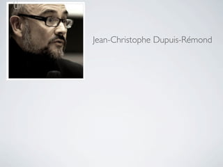 Jean-Christophe Dupuis-Rémond
 