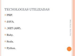TECNOLOGIAS UTILIZADAS PHP. JAVA. .NET (ASP). Ruby. Scala. Python. Mídias Sociais - Hercio Neto 