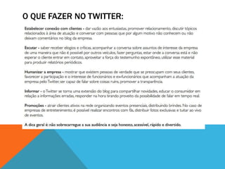 O QUE FAZER NO TWITTER: 
 