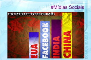 #Mídias Sociais
 