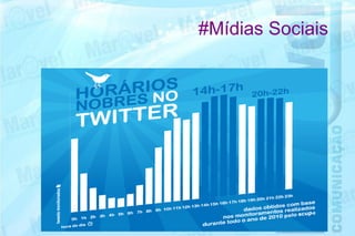 #Mídias Sociais
 