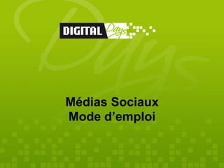 Médias Sociaux
Mode d’emploi


                 By med&com
 