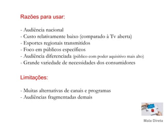 É seletiva (segmenta o público de acordo com o tema)