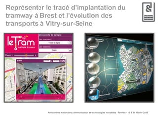 Représenter le tracé d’implantation du tramway à Brest et l’évolution des transports à Vitry-sur-Seine 