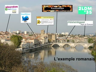 L’exemple romanais 