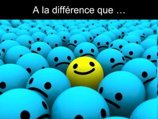 A la différence que … 