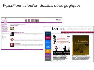 Expositions virtuelles, dossiers pédagogiques 
 