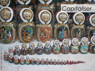 Capitaliser 
Image : Malix L. (flickr) cc-by-nc-nd 
 