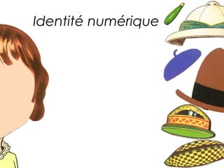 Identité numérique 
 