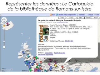 Représenter les données : Le Cartoguide 
de la bibliothèque de Romans-sur-Isère 
 