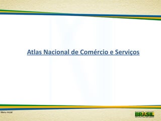 Atlas Nacional de Comércio e Serviços

Menu inicial

 