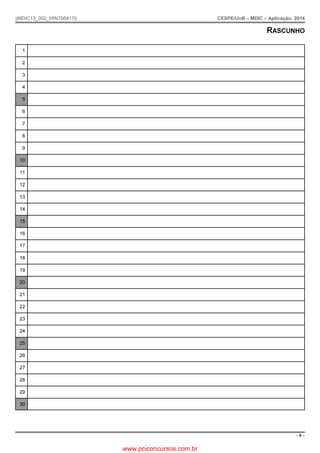 ||MDIC13_002_05N795417||

CESPE/UnB – MDIC – Aplicação: 2014

RASCUNHO
1
2
3
4
5
6
7
8
9
10
11
12
13
14
15
16
17
18
19
20
21
22
23
24
25
26
27
28
29
30

–9–

www.pciconcursos.com.br

 