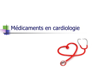 Médicaments en cardiologie
 