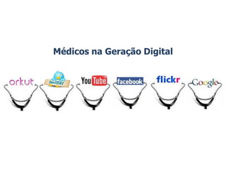 Médicos na Geração Digital
 